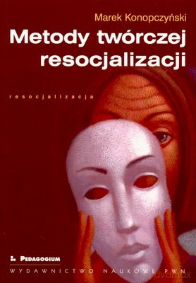 Metody Twórczej Resocjalizacji (broszurowa) - Marek Konopczyśki [KSIĄŻKA]