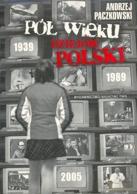 Pół Wieku Dziejów Polski - Andrzej Paczkowski [KSIĄŻKA]