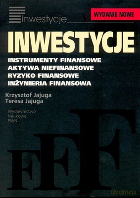 Inwestycje Instrumenty Finansowe Aktywa Niefinansowe... - Krzysztof Jajuga, Teresa Jajuga [KSIĄŻKA]
