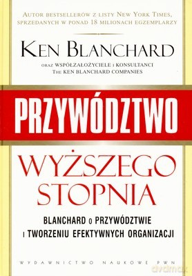 Przywództwo Wyższego Stopnia Blanchard /w.1/ (twarda) - Ken Blanchard [KSIĄŻKA]
