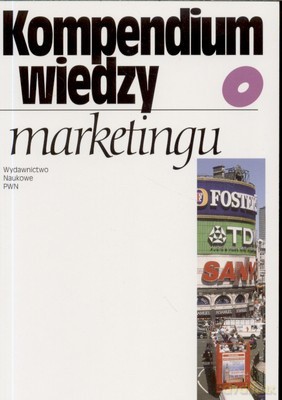 Kompendium Wiedzy O Marketingu - Opracowanie Zbiorowe [KSIĄŻKA]
