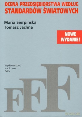 Ocena Przedsiębiorstwa Według Standardów Światowych (broszurowa) - Maria Sierpińska, Tomasz Jachna [KSIĄŻKA]