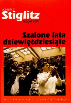 Szalone Lata Dziewięćdziesiąte (twarda) - Joseph E.Stiglitz [KSIĄŻKA]