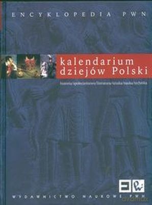 Kalendarium Dziejów Polski /w.1/ - Opracowanie Zbiorowe [KSIĄŻKA]