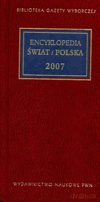 Encyklopedia Świat I Polska 2007 /w.1/ - Opracowanie Zbiorowe [KSIĄŻKA]