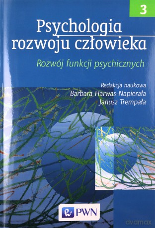 Psychologia Rozwoju Człowieka T.3 Rozwój Funkcji Psychicznych - Opracowanie Zbiorowe [KSIĄŻKA]