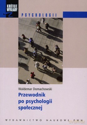 Przewodnik Po Psychologii Społecznej - Waldemar Domachowski [KSIĄŻKA]