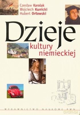 Dzieje Kultury Niemieckiej /W.1/ - Opracowanie Zbiorowe [KSIĄŻKA]
