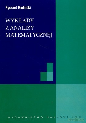 Wykłady Z Analizy Matematycznej /w1-2dod/ - Ryszard Rudnicki [KSIĄŻKA]