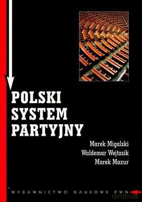 Polski System Partyjny /w.1/ - Opracowanie Zbiorowe [KSIĄŻKA]