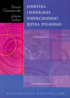 Fonetyka I Fonologia Współczesnego Języka Polskiego /w2d2/ - Danuta Ostaszewska, Jolanta Tambor [KSIĄŻKA]