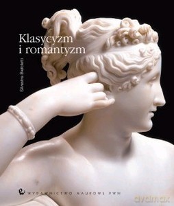 Klasycyzm I Romantyzm - Silvestra Bietoletti [KSIĄŻKA]