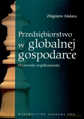 Przedsiębiorstwo W Globalnej Gospodarce Wyzwania Współczesności - Zbigniew Malara [KSIĄŻKA]