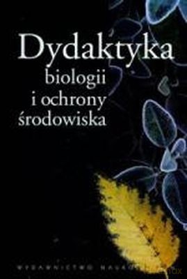 Dydaktyka Biologii I Ochrony Środowiska /KARTON/ - Opracowanie Zbiorowe [KSIĄŻKA]
