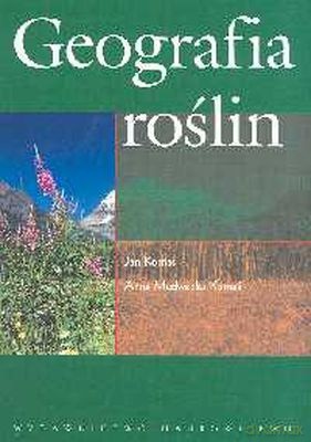 Geografia Roślin - Anna Medwecka-Kornaś   Jan Kornaś [KSIĄŻKA]