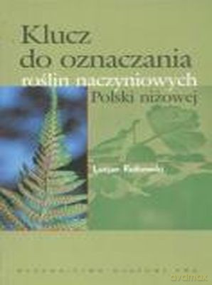 Klucz Do Oznaczania Roślin Naczyniowych Polski - Lucjan Rutkowski [KSIĄŻKA]