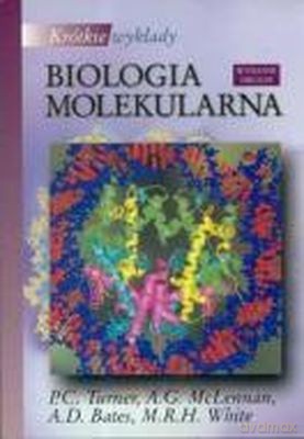 Krótkie Wykłady. Biologia Molekularna /w.2pd./ - Turner Mclennen Bates White [KSIĄŻKA]