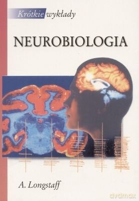 Krótkie Wykłady. Neurobiologia - Alan Longstaff [KSIĄŻKA]
