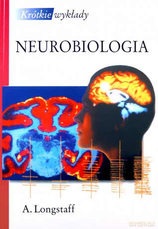 Krótkie Wykłady. Neurobiologia - Alan Longstaff [KSIĄŻKA]