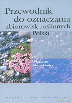Przewodnik Do Oznaczania Zbiorowisk Roślinnych -   [KSIĄŻKA]