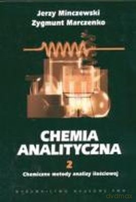 Chemia Analityczna T.2. Chemiczne Metod /w.10d - Jerzy Minczewski Zygmunt Marczenko [KSIĄŻKA]