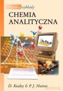 Krótkie Wykłady Chemia Analityczna - D.Kealey, P. J. Haynes [KSIĄŻKA]