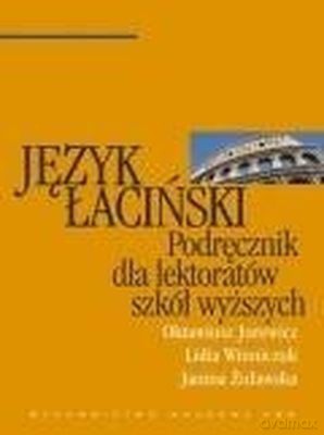 Język Łaciński Podręcznik Dla Lektoratów Szkół Wyższych - Praca Zbiorowa [KSIĄŻKA]