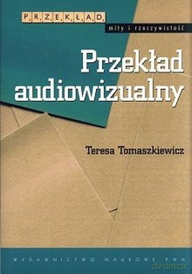 Przekład Audiowizualny. /w.1/ -   [KSIĄŻKA]
