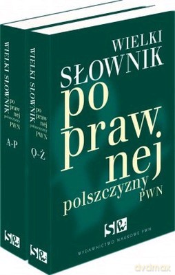 Wielki Słownik Poprawnej Polszczyzny T. 1-2 (twarda) - Opracowanie Zbiorowe [KSIĄŻKA]