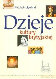 Dzieje Kultury Brytyjskiej /w.1-2d/ - Wojciech Lipoński [KSIĄŻKA]