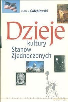 Dzieje Kultury Stanów Zjednoczonych /w.1-2d/ - Marek Gołębiowski [KSIĄŻKA]