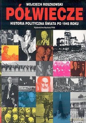 Półwiecze Historia Polityczna Świata Po 1945 -   [KSIĄŻKA]