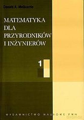 Matematyka Dla Przyrodników I Inżynierów T. 1 - Donald A. Mcquarrie [KSIĄŻKA]