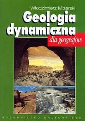 Geologia Dynamiczna Dla Geografów /w.4d./ - Włodzimierz Mizerski [KSIĄŻKA]