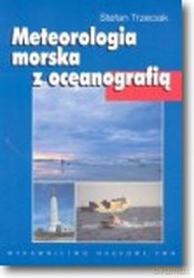 Meteorologia Morska Z Oceanografią. - Stefan Trzeciak [KSIĄŻKA]