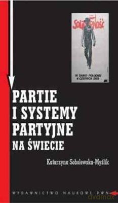 Partie I Systemy Partyjne Na Świecie /w.1-2d/ -   [KSIĄŻKA]