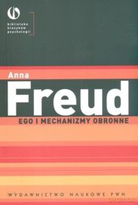 Ego I Mechanizmy Obronne - Anna Freud [KSIĄŻKA]
