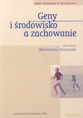 Geny I Środowisko A Zachowanie /w.1/ - Włodzimierz Oniszczenko [KSIĄŻKA]