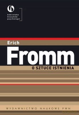 O Sztuce Istnienia - Erich Fromm [KSIĄŻKA]