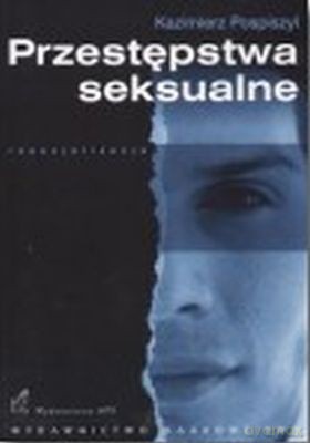 Przestępstwa Seksualne /wyd.1d/ -   [KSIĄŻKA]