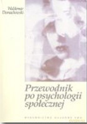 Przewodnik Po Psychologii Społecznej. /w.3-3dod/ -   [KSIĄŻKA]