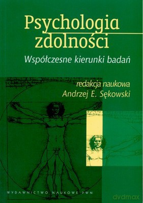 Psychologia Zdolności Współczesne Kierunki Badań - Andrzej E. Sękowski [KSIĄŻKA]