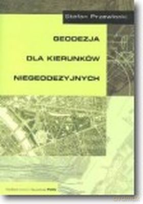 Geodezja Dla Kierunków Niegeodezyjnych /w.1d/ - Stefan Przewłocki [KSIĄŻKA]