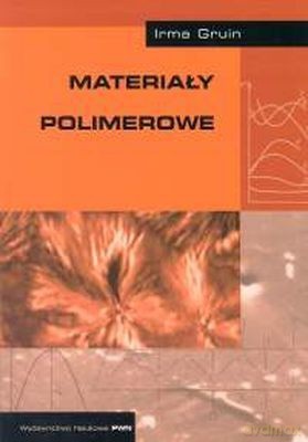 Materiały Polimerowe - Irma Gruin [KSIĄŻKA]