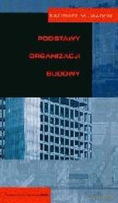 Podstawy Organizacji Budowy /w.1d/ -   [KSIĄŻKA]