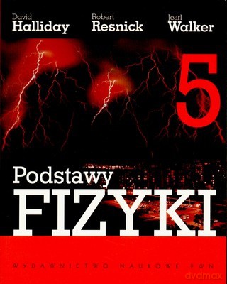 Podstawy Fizyki T.5 - David Holliday, Robert Resnick, Jearl Walker [KSIĄŻKA]