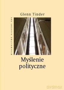 Myślenie Polityczne Odwieczne Pytania (broszurowa) - Glenn Tinder [KSIĄŻKA]