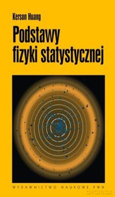 Podstawy Fizyki Statystycznej - Kerson Huang [KSIĄŻKA]