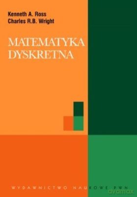 Matematyka Dyskretna /w.5-1d/ - Kenneth A. Ross, Charles R.B. Wright [KSIĄŻKA]