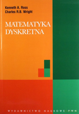 Matematyka Dyskretna /w.5-1d/ - Kenneth A. Ross, Charles R.B. Wright [KSIĄŻKA]